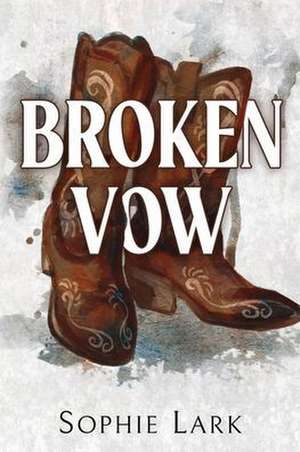 Broken Vow de Sophie Lark