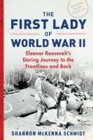 First Lady of World War II de Shannon McKenna Schmidt