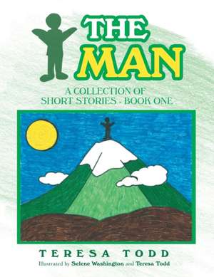 The Man: A Collection of Short Stories - Book One de Teresa Todd