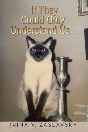 If They Could Only Understand Us... de Irina V. Zaslavsky