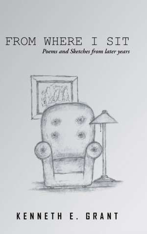 From Where I Sit: Poems and Sketches from Later Years de Kenneth Grant