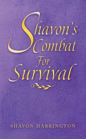 Shavon's Combat for Survival de Shavon Harrington