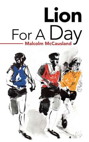 Lion for a Day de Malcolm McCausland