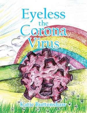 Eyeless the Corona Virus de Katie Burtenshaw