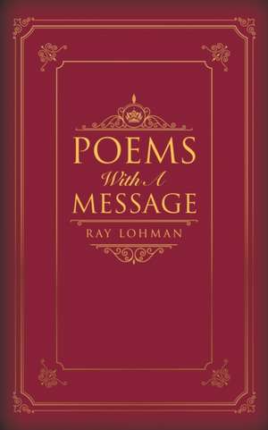 Poems with a Message de Ray Lohman