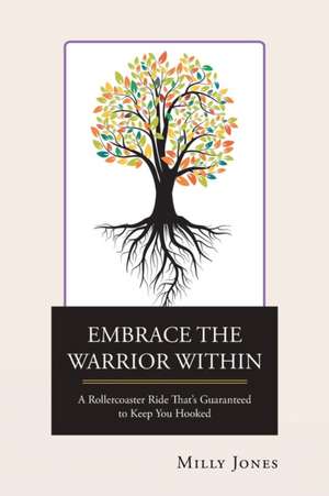 Embrace the Warrior Within de Milly Jones