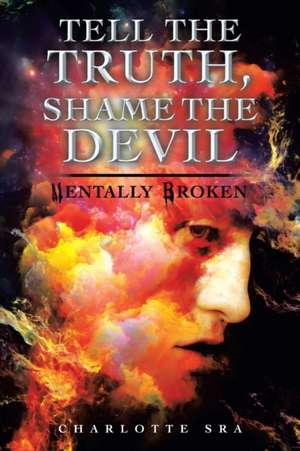 Tell the Truth, Shame the Devil de Charlotte Sra