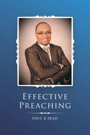 Effective Preaching de Paul K Irad