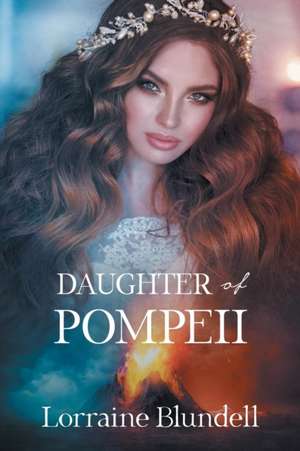 Daughter of Pompeii de Lorraine Blundell