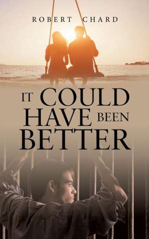 It Could Have Been Better de Robert Chard