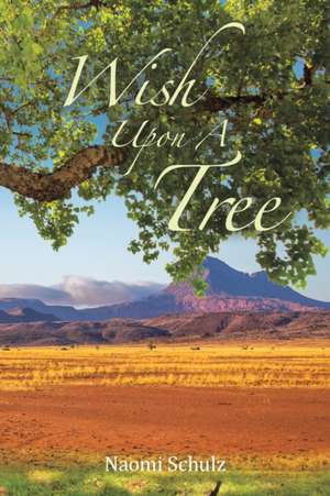 Wish Upon a Tree de Naomi Schulz