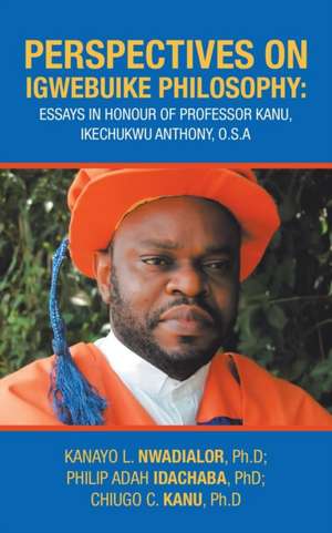 Perspectives on Igwebuike Philosophy de Chiugo C. Kanu Ph. D