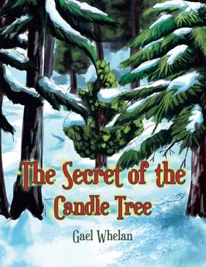 The Secret of the Candle Tree de Gael Whelan