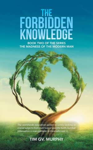 The Forbidden Knowledge de Tim GV. Murphy