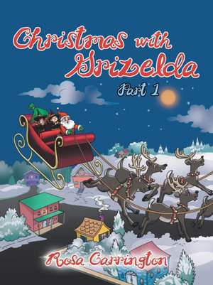 Christmas with Grizelda de Rosa Carrington