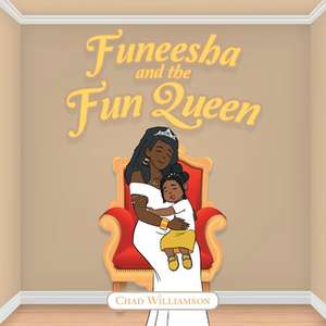 Funeesha and the Fun Queen de Chad Williamson