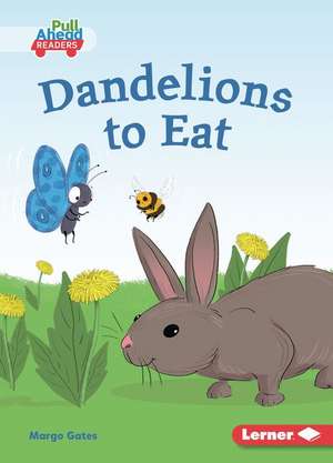 Dandelions to Eat de Margo Gates