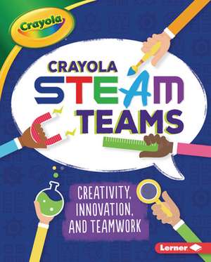 Crayola (R) Steam Teams de Kevin Kurtz