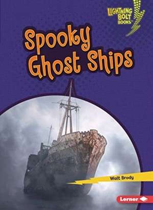 Spooky Ghost Ships de Walt Brody