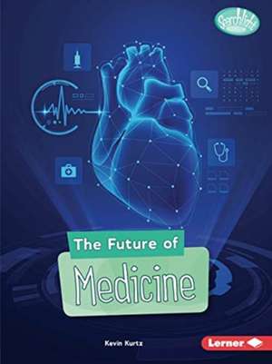 The Future of Medicine de Kevin Kurtz