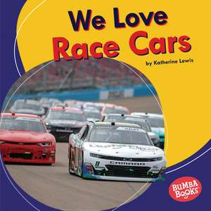 We Love Race Cars de Katherine Lewis