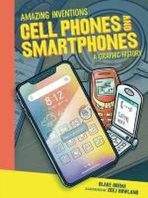 Cell Phones and Smartphones de Blake Hoena