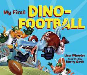 My First Dino-Football de Lisa Wheeler