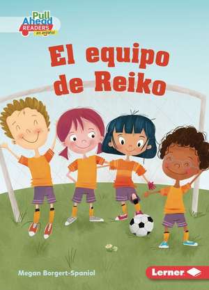 El Equipo de Reiko (Reiko's Team) de Megan Borgert-Spaniol