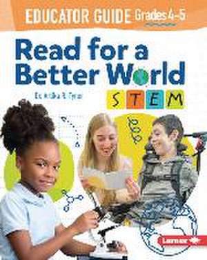 Read for a Better World (Tm) Stem Educator Guide Grades 4-5 de Artika R Tyner