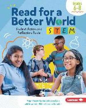 Read for a Better World (Tm) Stem Student Action and Reflection Guide Grades 6-8 de Megan Borgert-Spaniol