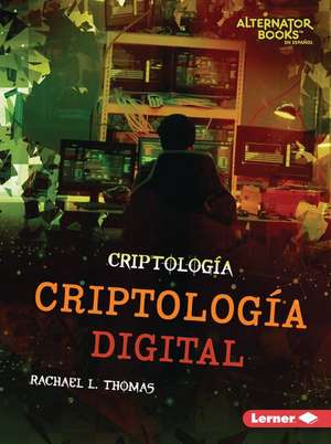 Criptología Digital (Digital Cryptology) de Rachael L Thomas