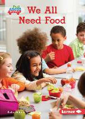 We All Need Food de Katie Peters