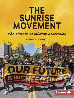 The Sunrise Movement de Heather E Schwartz