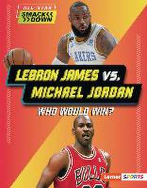 Lebron James vs. Michael Jordan de Keith Elliot Greenberg