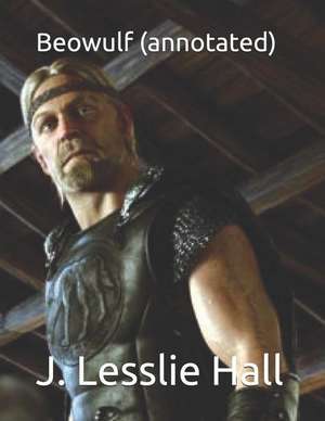 Beowulf (Annotated) de J. Lesslie Hall