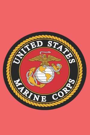 United States Marine Corps: A Blank Journal to Help Keep Your Memories Organized de Watson Journals