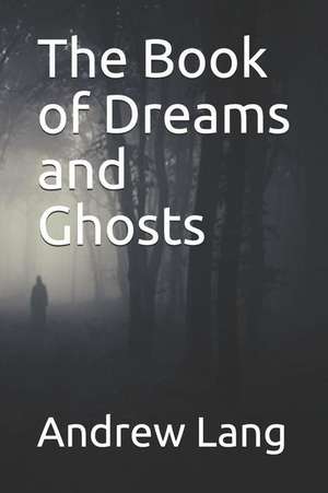 The Book of Dreams and Ghosts de Andrew Lang