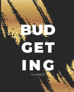 Budgeting Planner: Gold Brush 12 Month Financial Planning Journal, Monthly Expense Tracker and Organizer, Home Budget Book de Maggie C. Harrington