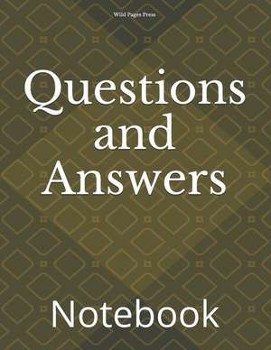 Questions and Answers: Notebook de Wild Pages Press