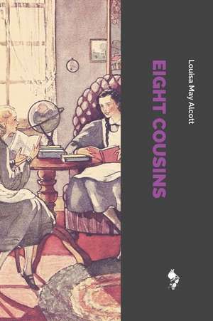 Eight Cousins de Louisa May Alcott