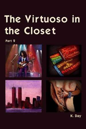 The Virtuoso in the Closet: Part 2 de K. Day