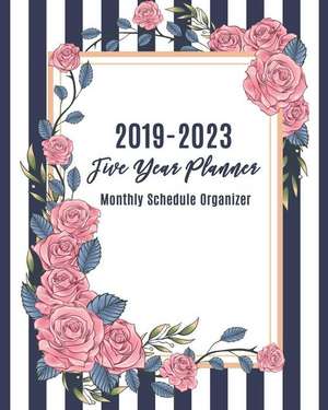 2019-2023 Five Year Planner: Monthly Schedule Organizer, 60 Months Calendar for the Next Year de Jennifer Carroll