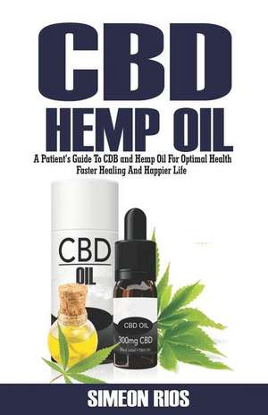 CBD Hemp Oil: A Patient de Simeon Rios