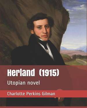 Herland (1915): Utopian Novel de Charlotte Perkins Gilman