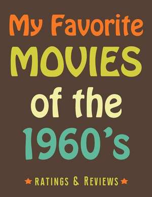 My Favorite Movies of the 1960 de Feeling Repeat Publishing