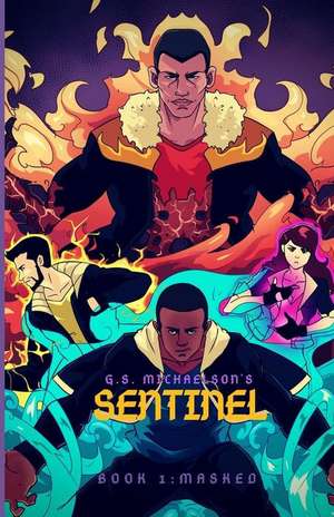 Sentinel: Book 1 - Masked de Gabriel Michaelson