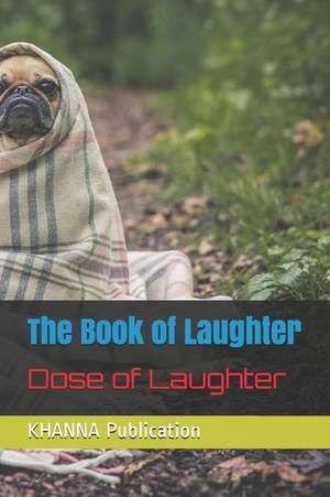 The Book of Laughter: Dose of Laughter de Khanna Publication