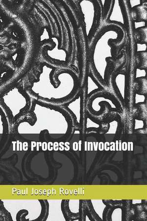 Rovelli, P: PROCESS OF INVOCATION