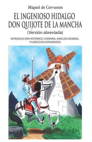 El Ingenioso Hidalgo Don Quijote de la Mancha (Versi de Miguel De Cervantes