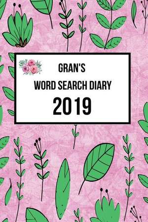 Gran's Word Search Diary 2019: Week to View with Space for Reminders and Notes Plus Weekly Word Search Puzzle de Keren Fairfax